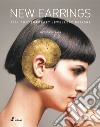 New earrings 500+ contemporary jewellery libro di Estrada Nicolas