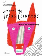 Contemporary illustration masters. The art of Jesús Cisneros