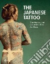 The Japanese tattoo. The history and evolution of an art form libro