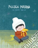 Piccola persona. Ediz. a colori libro