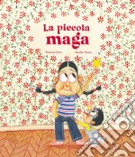 La piccola maga. Ediz. illustrata libro