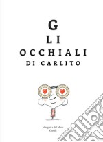 Gli occhiali di Carlito libro