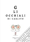 Gli occhiali di Carlito libro di Del Mazo Margarita