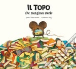 Il topo che mangiava storie. Ediz. illustrata libro