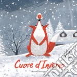 Cuore d'inverno. Ediz. illustrata libro