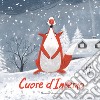 Cuore d'inverno. Ediz. illustrata libro