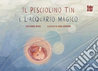 Il pesciolino Tin e l'acquario magico libro
