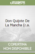 Don Quijote De La Mancha (r.a. libro