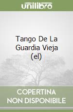 Tango De La Guardia Vieja (el) libro