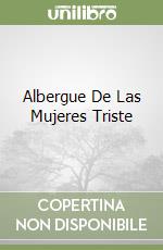 Albergue De Las Mujeres Triste libro