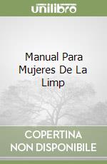 Manual Para Mujeres De La Limp libro