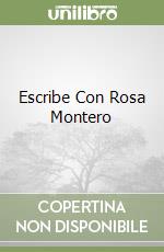 Escribe Con Rosa Montero libro