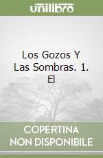 Los Gozos Y Las Sombras. 1. El libro