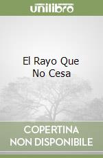 El Rayo Que No Cesa