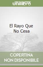 El Rayo Que No Cesa libro