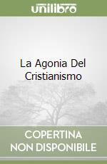 La Agonia Del Cristianismo