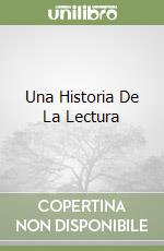 Una Historia De La Lectura libro