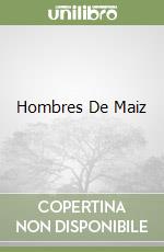 Hombres De Maiz libro