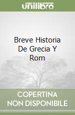 Breve Historia De Grecia Y Rom