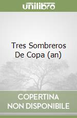 Tres Sombreros De Copa (an)