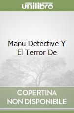 Manu Detective Y El Terror De