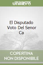 El Disputado Voto Del Senor Ca libro