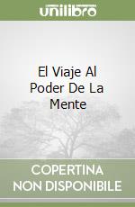 El Viaje Al Poder De La Mente