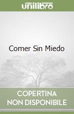 Comer Sin Miedo libro