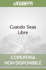 Cuando Seas Libre