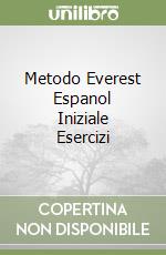 Metodo Everest Espanol Iniziale Esercizi libro