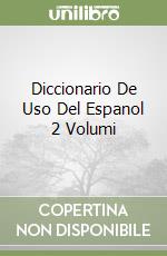 Diccionario De Uso Del Espanol 2 Volumi libro