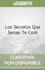 Los Secretos Que Jamas Te Cont libro