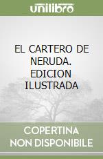 EL CARTERO DE NERUDA. EDICION ILUSTRADA libro
