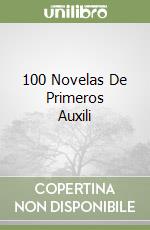 100 Novelas De Primeros Auxili