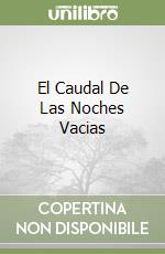 El Caudal De Las Noches Vacias