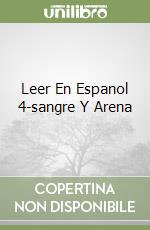 Leer En Espanol 4-sangre Y Arena libro