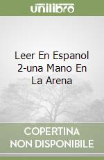 Leer En Espanol 2-una Mano En La Arena libro