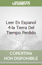 Leer En Espanol 4-la Tierra Del Tiempo Perdido libro