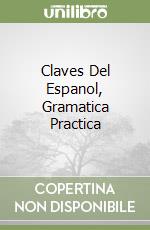 Claves Del Espanol, Gramatica Practica libro