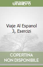 Viaje Al Espanol 3, Esercizi libro