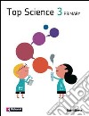 Top science. Student's book. Per la Scuola elementare. Vol. 3 libro