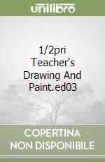 1/2pri Teacher's Drawing And Paint.ed03 libro