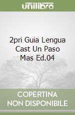 2pri Guia Lengua Cast Un Paso Mas Ed.04 libro
