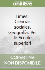 Limes. Ciencias sociales. Geografía. Per le Scuole superiori libro