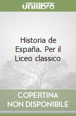 Historia de España. Per il Liceo classico