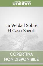 La Verdad Sobre El Caso Savolt libro