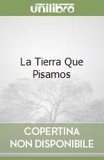La Tierra Que Pisamos libro