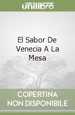 El Sabor De Venecia A La Mesa