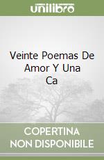 Veinte Poemas De Amor Y Una Ca libro