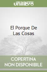 El Porque De Las Cosas libro